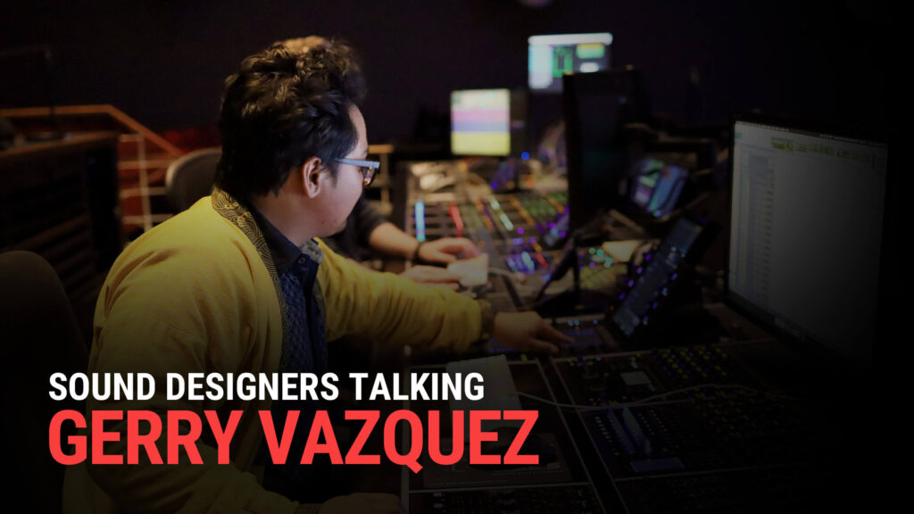 BOOM_SoundDesignersTalking_GerryVazquez_Blog-Hero