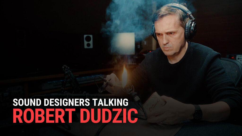 BOOM_SoundDesignersTalking_RobertDudzic_Blog-Hero